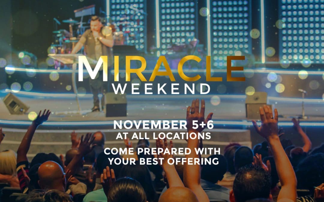 It’s Miracle Offering Weekend! (November 5 & 6, 2016)